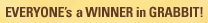 Everyone's a Winner in Grabbit!
